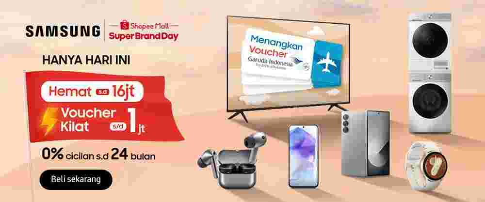 Samsung dan Shopee Gelar Super Brand Day Keenam Hari Ini Hingga Lusa